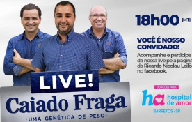 Live Caiado Fraga orienta sobre Leilão e faz corrente de doação para Hospital do Câncer